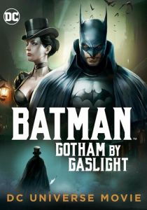Бэтмен: Готэм в газовом свете (2018) бесплатно